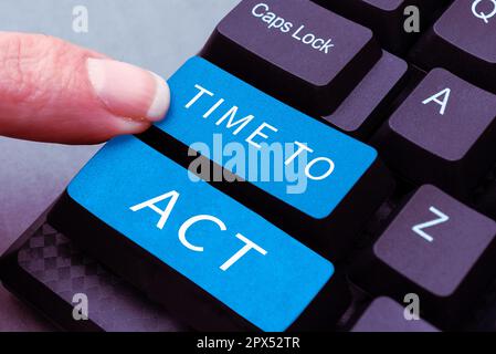 Scrittura visualizzazione testo tempo di agire, Business idea farlo ora Risposta immediatamente qualcosa deve essere fatto Foto Stock
