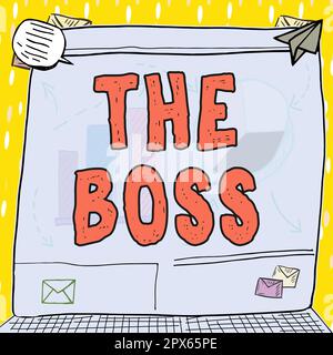 Testo scritto a mano The Boss, Business mostra una persona che esercita il controllo o l'autorità nell'organizzazione Foto Stock