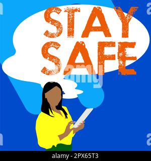 Cartello di testo che mostra Stay Safe, Panoramica aziendale al sicuro da minacce di pericolo, danni o luogo in cui conservare gli articoli Foto Stock