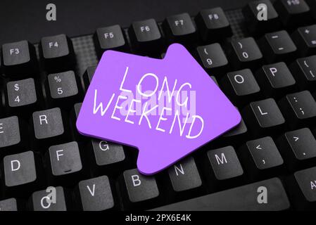 Cartello che mostra Long Weekend, Business idea vacanza prolungata stagione di vacanza rilassante tempo di ricreazione Foto Stock