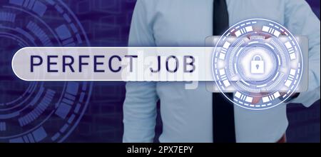 Didascalia di testo che presenta il lavoro perfetto, approccio di affari un lavoro che porta la soddisfazione e riconosce la vostra importanza Foto Stock