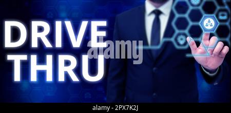 Scrittura con visualizzazione del testo Drive Thru, Word scritto sul luogo in cui è possibile ottenere il tipo di servizio guidandolo attraverso di esso Foto Stock