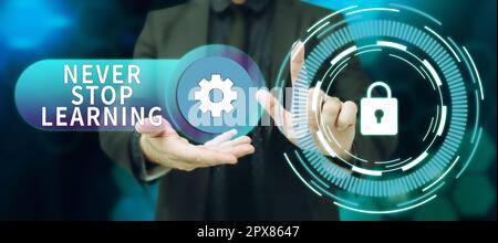 Didascalia concettuale non smettere mai di imparare, la foto concettuale continua a migliorare e rafforzare i tuoi confini Foto Stock