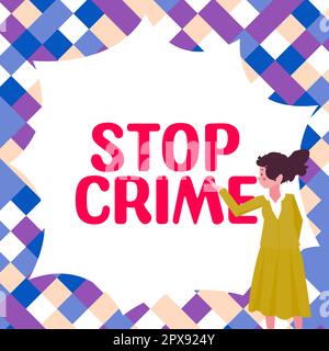 Segno che mostra Stop Crime, Word per lo sforzo o il tentativo di ridurre e scoraggiare il crimine e criminali Foto Stock