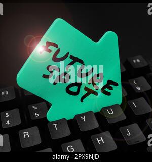 Testo che mostra l'ispirazione Future Spot, Business idea si riferisce a un'azione che avrà luogo in futuro Foto Stock