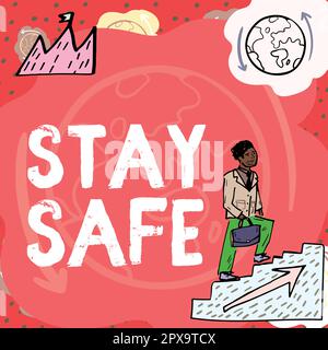 Cartello di testo che mostra Stay Safe, Word scritto su sicuro da minacce di pericolo, danni o luogo per mantenere gli articoli Foto Stock