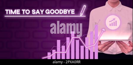 Segno che mostra il tempo di dire Arrivederci, panoramica aziendale offerta di arrivederci così a lungo ci vediamo fino a che non ci incontriamo di nuovo Foto Stock