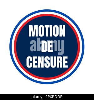 Simbolo del movimento di sfiducia chiamato motion de censurage in lingua francese Foto Stock