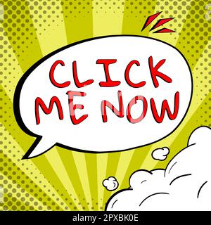 Didascalia di testo Presentazione Click Me Now, Word per chiedere di premere il pulsante on-line icona sul click-esca annunci Foto Stock