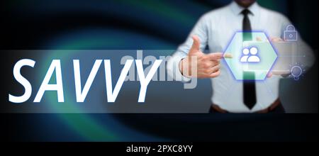 Visualizzazione concettuale Savvy, Parola per avere percezione, comprensione in questioni pratiche Foto Stock