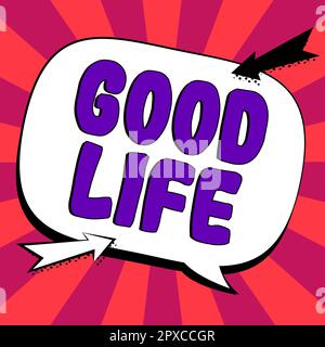 Scrittura che visualizza il testo buona vita, concetto del Internet che vive nel comfort e nel lusso con pochi problemi o preoccupazioni Foto Stock