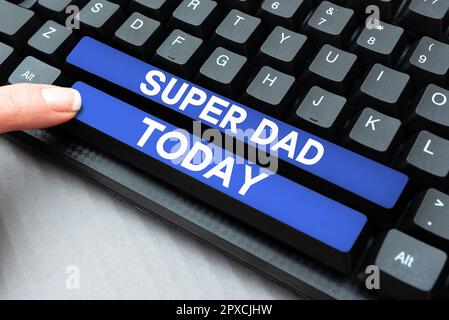 Segno di testo che mostra Super papà, Internet Concept Children idol e super eroe un'ispirazione da guardare Foto Stock