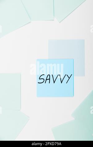 Segno che mostra Savvy, panoramica di affari che ha percezione, comprensione nelle questioni pratiche Foto Stock