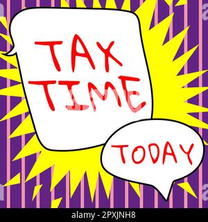Scrittura che visualizza il testo tempo di imposta, concetto di affari contributo obbligatorio Stato entrate riscosse governo sui lavoratori Foto Stock