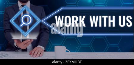 Mostra di segno lavoro con noi, concetto Internet invito a entrare in un gruppo di lavoro istituzione aziendale Foto Stock