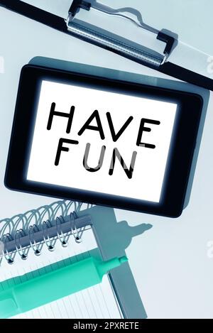 Segno di testo che mostra Divertimento, la foto concettuale augura a qualcuno buon e tempo piacevole quando fanno qualcosa Foto Stock