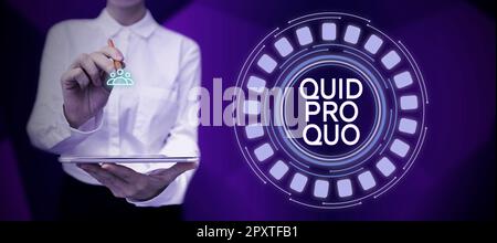 Scrittura che visualizza il testo Quid Pro Quo, Business Concept Un favore o un vantaggio concesso o previsto in cambio di qualcosa Foto Stock