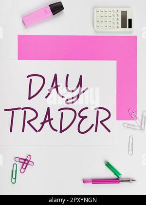 Scrittura a mano testo Day Trader, Business idea Una persona che acquista e vende strumenti finanziari entro il giorno Foto Stock