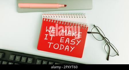 Esposizione concettuale oggi lo facciamo facile, Word scritto sull'offerta delle soluzioni alternative rendono un lavoro più facile idee Foto Stock