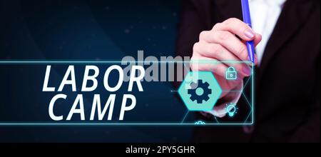 Didascalia concettuale Labor Camp. Concetto che significa una colonia penale in cui viene eseguito il lavoro forzato Foto Stock