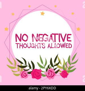Segno che mostra Nessun pensiero negativo consentito. Concetto di business sempre positivo motivati ha ispirato buone vibrazioni Foto Stock