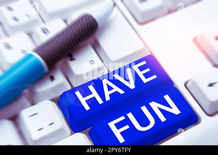 Buon divertimento. di visualizzazione concettuale Concetto che significa desiderio qualcuno buon e tempo piacevole quando fanno qualcosa Foto Stock
