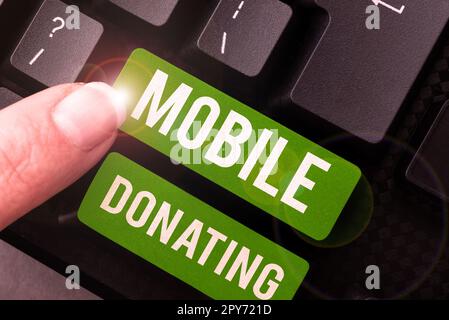 Scrittura a mano di testo Mobile Donating. Parola scritta per dare qualcosa a un'organizzazione benefica o a qualsiasi causa utilizzando dispositivi personali Foto Stock
