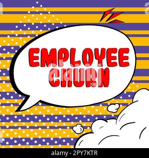 Ispirazione che mostra il segno Employee Churn. Il tasso di variazione dei lavori esistenti rispetto alla vetrina aziendale viene perso e aggiunto di nuovo Foto Stock