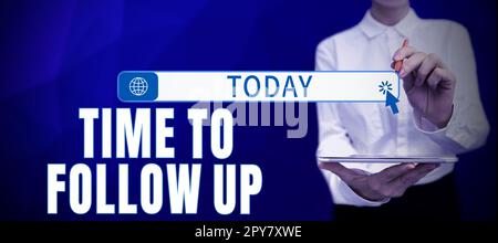 Segno che mostra il tempo di follow-up. Parola per la richiesta del compito precedente o per la continuazione delle informazioni Foto Stock