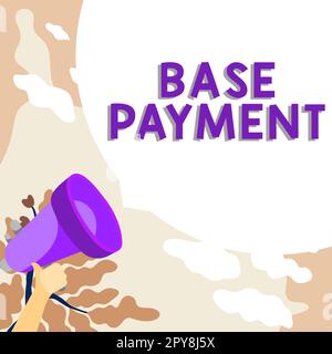Ispirazione che mostra il segno di pagamento base. Importo della retribuzione per un periodo di lavoro, un lavoro o una posizione standard Foto Stock