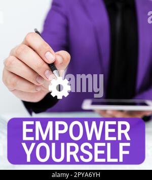 Didascalia concettuale Empower Yourself. Vetrina di affari che prende il controllo degli obiettivi di regolazione di vita scelte positive Foto Stock