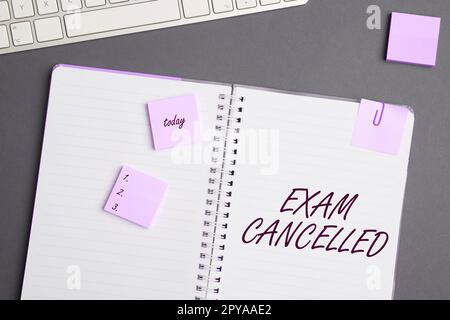 Segno di testo che indica Exam Cancelled (esame annullato). Business Concept le previsioni precise e i metodi rigorosi di test Foto Stock