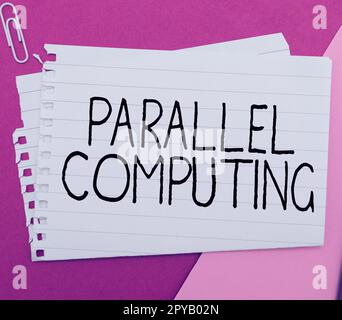 Cartello di testo che mostra Parallel Computing. Panoramica aziendale calcolo simultaneo tramite software e hardware Foto Stock