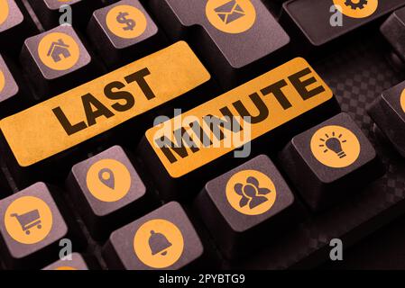 Segno di scrittura a mano Last Minute. Foto concettuale eseguita o eseguita al più tardi prima dell'evento Foto Stock