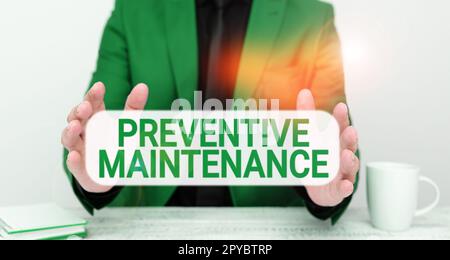 Cartello di testo che mostra la manutenzione preventiva. Vetrina aziendale evitare guasti eseguiti mentre la macchina è ancora in funzione Foto Stock