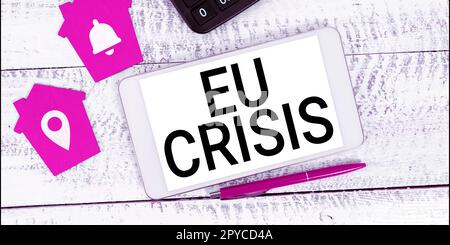 Ispirazione che mostra il segno della crisi dell'UE. Concetto che significa che lo stato dell’Eurozona non è in grado di rimborsare o rifinanziare il proprio debito pubblico Foto Stock