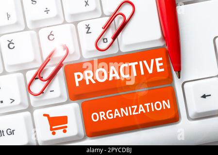 Scrittura a mano segno Proactive Organization. Parola per azione e comportamento orientato al risultato di un'azienda Foto Stock