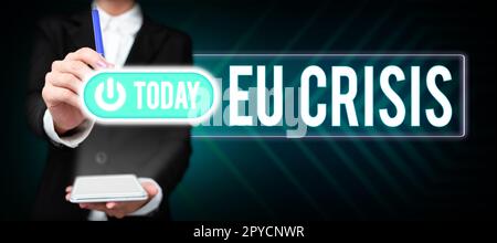 Ispirazione che mostra il segno della crisi dell'UE. Parola per lo stato dell’Eurozona incapace di ripagare o rifinanziare il proprio debito pubblico Foto Stock