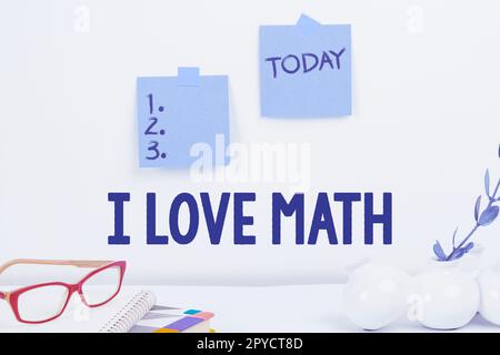 Segno di scrittura della mano i Love Math. Concetto di affari a gradire mólto che fa i calcoli la matematica il numero della persona del geek Foto Stock