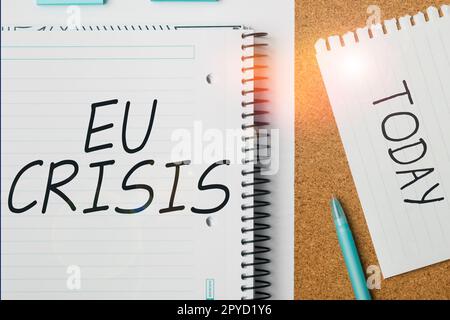 Ispirazione che mostra il segno della crisi dell'UE. Foto concettuale lo stato dell’Eurozona incapace di ripagare o rifinanziare il proprio debito pubblico Foto Stock