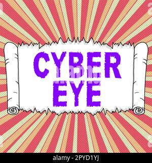 Segnale con Cyber Eye. Lo strumento fotografico concettuale si impegna nello sviluppo di tecnologie intelligenti nella cybersicurezza Foto Stock