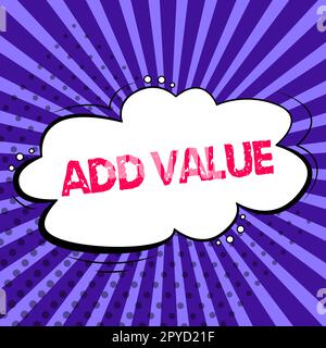 Segno che visualizza il valore aggiunto. Parola per un miglioramento o un'aggiunta a qualcosa che lo rende degno più Foto Stock