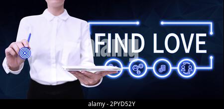 Segno che mostra trova amore. L'affetto concettuale della foto per un altro che deriva da parentela o legami personali Foto Stock