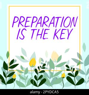 Scrittura visualizzazione del testo la preparazione è la chiave. Parola per azione di rendere qualcosa pronto per l'assistenza o l'uso Foto Stock