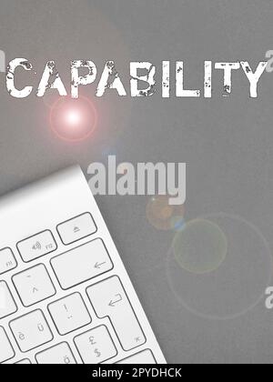Segno di testo che mostra la capacità. Parola per la struttura o potenziale per un uso o un'implementazione indicati Foto Stock