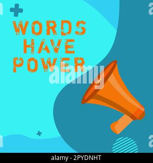 Segno che mostra le parole hanno potere. Parola scritta su energia capacità di guarire aiuto ostacolare umile e umiliato Foto Stock