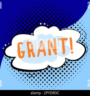Segno di testo mostra Grant. Foto concettuale denaro dato da un'organizzazione o di governo per un fine borsa di studio Foto Stock