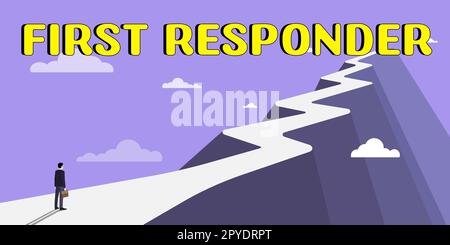 Segnale che visualizza il primo risponditore. Business Concept una persona responsabile di andare immediatamente all'incidente Foto Stock