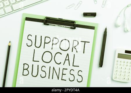 Didascalia di testo che presenta Support Local Business. Vetrina aziendale aumentare gli investimenti nel vostro paese o città Foto Stock