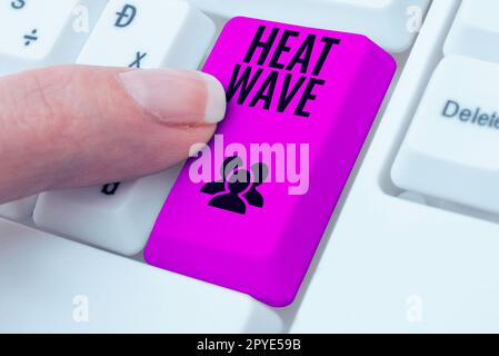 Scrittura a mano del testo Heat Wave. Business showcase un periodo prolungato di tempo anormalmente caldo Foto Stock